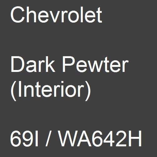 Chevrolet, Dark Pewter (Interior), 69I / WA642H.